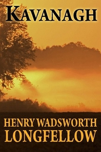 Kavanagh, by Henry Wadsworth Longfellow (Paperback)