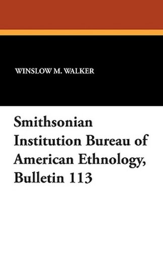 Smithsonian Institution Bureau of American Ethnology, Bulletin 113 (Paperback)