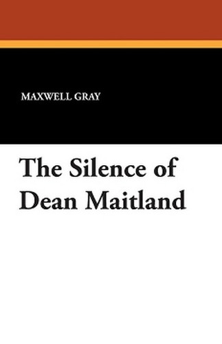 The Silence of Dean Maitland, by Maxwell Gray (Paperback)