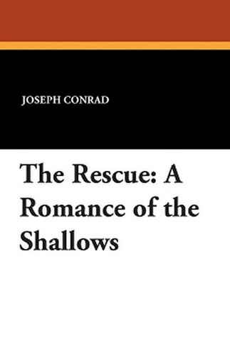 The Rescue: A Romance of the Shallows, by Joseph Conrad (Paperback)