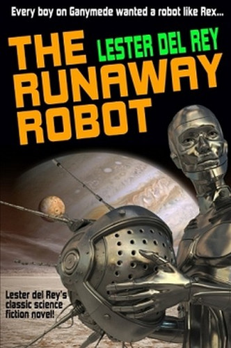The Runaway Robot, by Lester del Rey (Paperback)