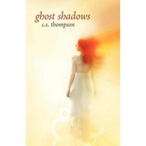 Ghost Shadows, by CS Thompson (Paperback) 0-8095-7240-0