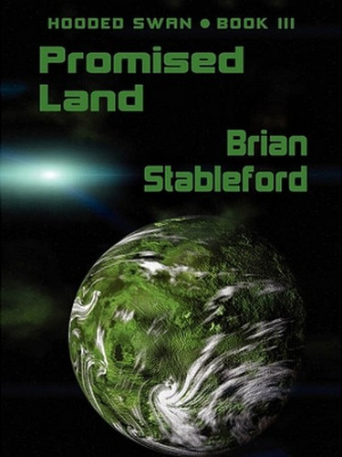 Promised Land: Hooded Swan, Book 3, by Brian Stableford (ePub/Kindle)