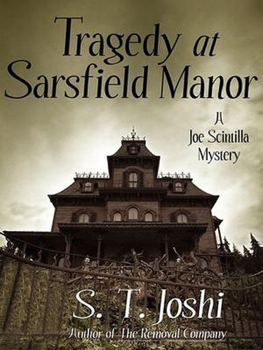 Tragedy at Sarsfield Manor: A Joe Scintilla Mystery , by S.T. Joshi (ePub/Kindle)