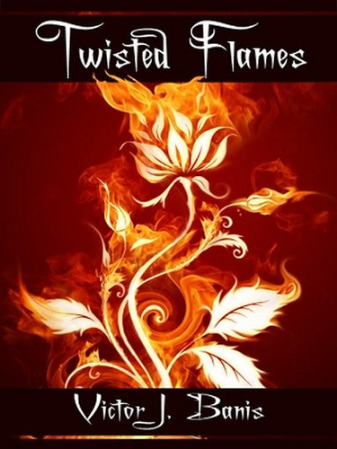 Twisted Flames, by V. J. Banis (ePub/Kindle)