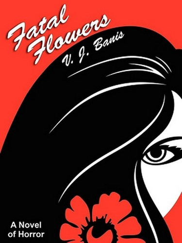 Fatal Flowers: A Novel of Horror, by Victor J. Banis (ePub/Kindle)