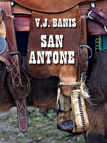 San Antone: An Historical Novel, by Victor J. Banis (ePub/Kindle)