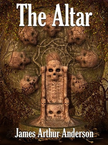 The Altar: A Novel of Horror, by James Arthur Anderson (ePub/Kindle)