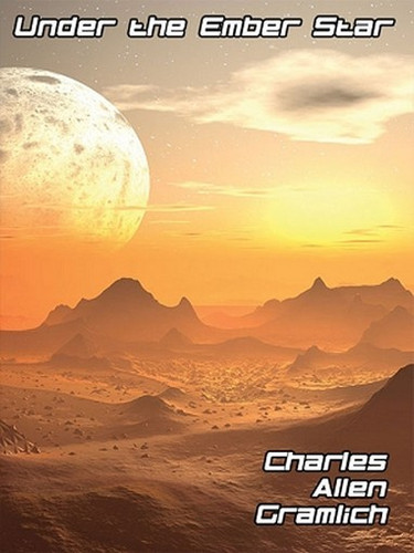 Under the Ember Star, by Charles Allen Gramlich (ePub/Kindle)