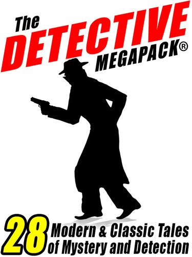 The Detective MEGAPACK®: 30 Modern and Classic Tales of Mystery and Detection (ePub/Kindle)