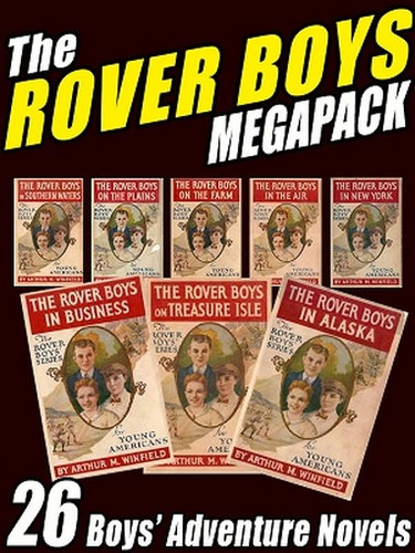 The Rover Boys MEGAPACK™: 26 Boys Adventure Novels (ePub/Kindle)