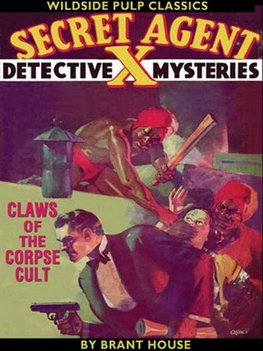 Secret Agent X: Claws of the Corpse Cult, by Brant House (ePub/Kindle)