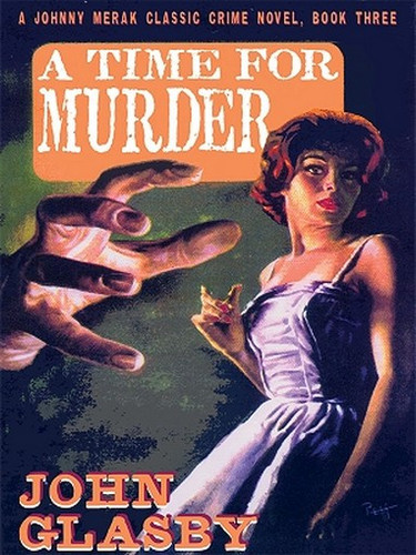 A Time for Murder: A Johnny Merak Classic Crime Novel, Book Three, by John Glasby (ePub/Kindle)