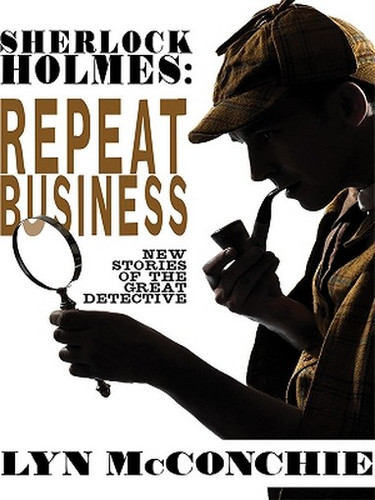 Sherlock Holmes: Repeat Business: New Stories of the Great Detective, by Lyn McConchie (ePub/Kindle)