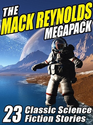 The Mack Reynolds MEGAPACK™, by Mack Reynolds (ePub/Kindle)
