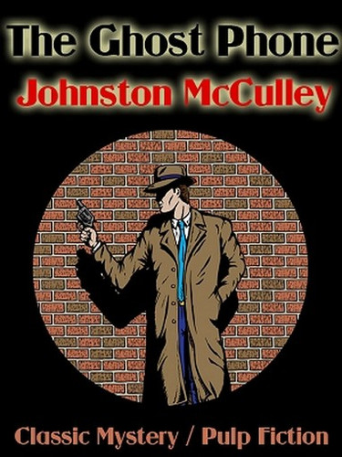 The Ghost Phone, by Johnston McCulley (ePub/Kindle)