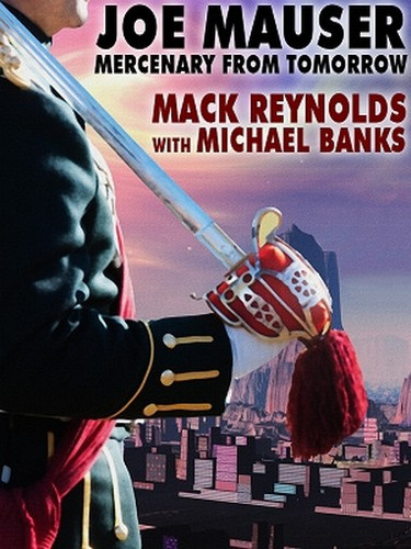 Joe Mauser, Mercenary from Tomorrow, by Mack Reynolds and Michael Banks (ePub/Kindle)
