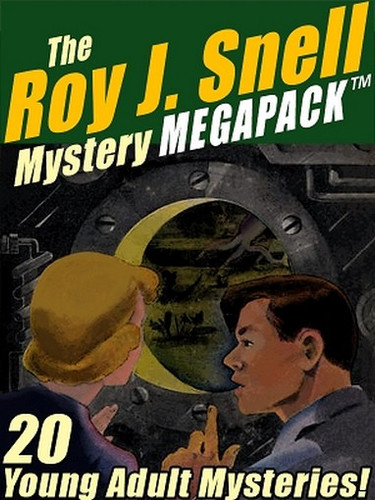 The Roy J. Snell Mystery MEGAPACK™ (ePub/Kindle)