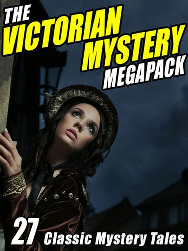 The Victorian Mystery Megapack: 27 Classic Mystery Tales (epub/Kindle/pdf)