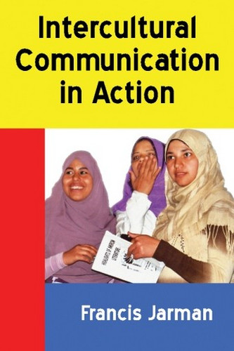 Intercultural Communication in Action, by Francis Jarman (Paperback)
