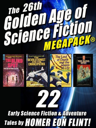 The 26th Golden Age of Science Fiction MEGAPACK®: Homer Eon Flint (epub/Kindle/pdf)