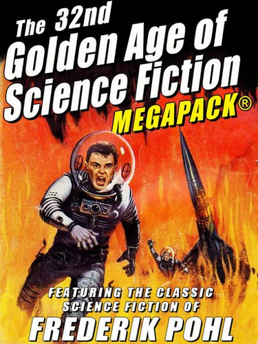 The 32nd Golden Age of Science Fiction MEGAPACK®: Frederik Pohl (epub/Mobi/pdf)