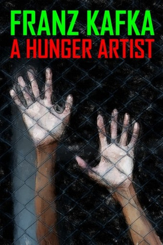 A Hunger Artist, by Franz Kafka (Trade Paperback)