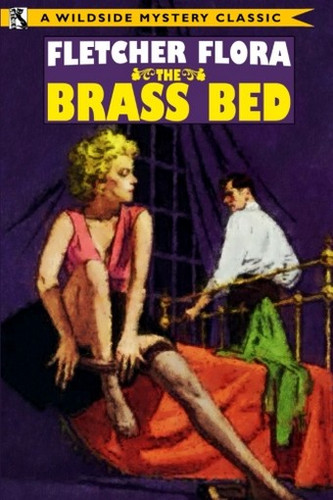 The Brass Bed: A Wildside Mystery Classic, by Fletcher Flora (Paperback)