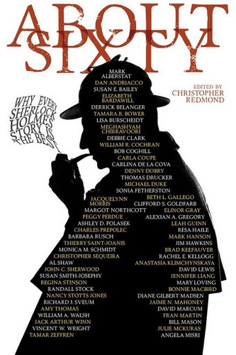 About Sixty: Why Every Sherlock Holmes Story is the Best, edited by Christopher Redmond (Paperback)