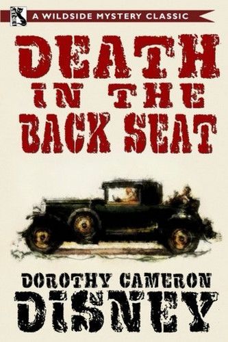 Death in the Back Seat: A Wildside Mystery Classic, by Dorothy Cameron Disney (Paperback)