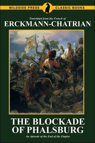 The Blockade of Phalsburg, by Erckmann-Chatrian (Trade Paperback)
