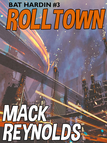 Bat Hardin #3: Rolltown, by Mack Reynolds  (epub/Kindle/pdf)
