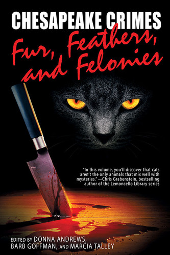 Chesapeake Crimes:  Fur, Feathers, and Felonies, ed. by Donna Andrews, Barb Goffman, and Marcia Talley (Paperback)