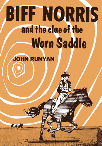 Biff Norris and the Clue of the Worn Saddle, by John Runyan (Paperback)