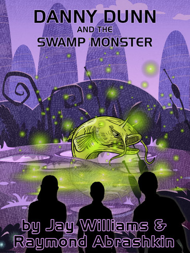 12. Danny Dunn and the Swamp Monster, by Raymond Abrashkin and Jay Williams (epub/Kindle/pdf)