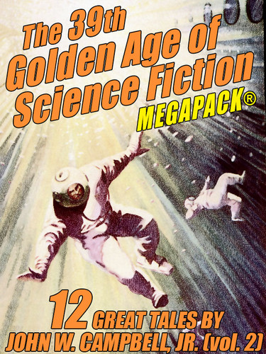 The 39th Golden Age of Science Fiction MEGAPACK®: John W. Campbell, Jr. (vol. 2)