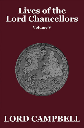 Lives of the Lord Chancellors, Vol. V, by Lord Campbell (Paperback)