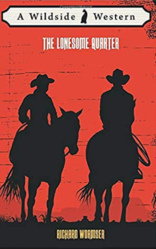 The Lonesome Quarter, by Richard Wormser (paperback)