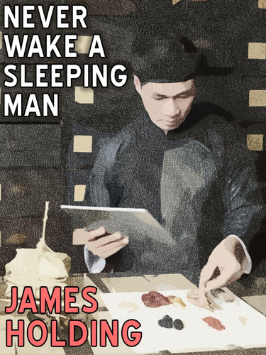 Never Wake a Sleeping Man, by James Holding (epub/Kindle)