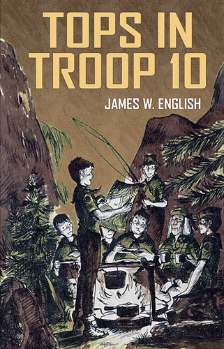 Tops in Troop 10, by James W. English (paperback)