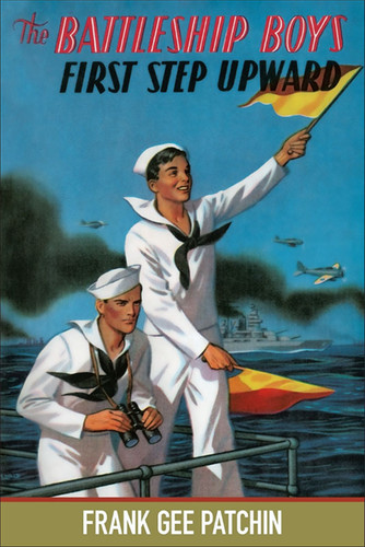 The Battleship Boys' First Step Upward, by Frank Gee Patchin (paper)