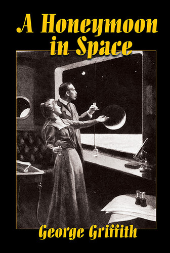 A Honeymoon in Space, by George Griffith (paperback)