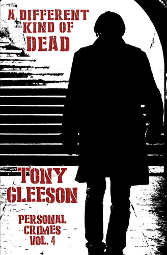 A Different Kind of Dead, by Tony Gleeson (paperback)