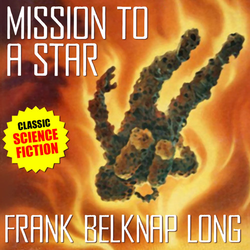 Mission to a Star, by Frank Belknap Long (Audiobook)