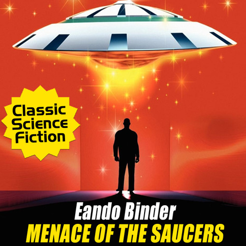 Menace of the Saucers, by Eando Binder (Audiobook)