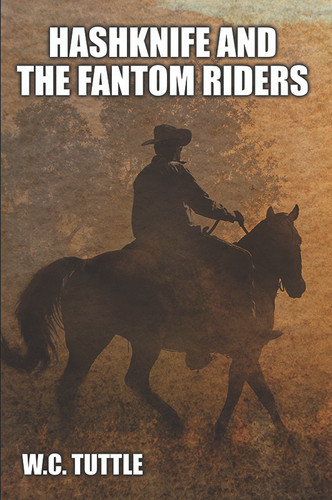 Hashknife and Fantom Riders, by W.C. Tuttle (Paper)