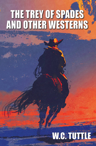 The Trey of Spades and Other Westerns, by W.C. Tuttle (Paper)