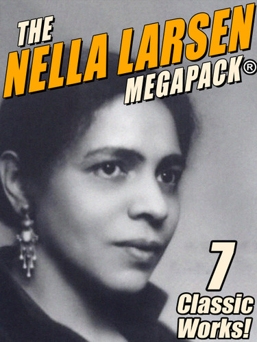 The Nella Larsen MEGAPACK®: 7 Classic Works (epub/pdf)