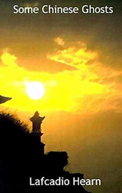 Some Chinese Ghosts - Lafcadio Hearn (Paperback)