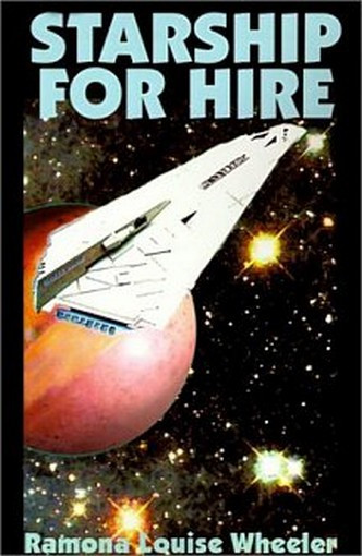 Starship for Hire, by Ramona Louise Wheeler
